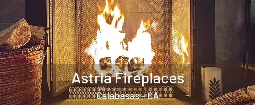  Astria Fireplaces Calabasas - CA
