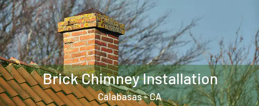  Brick Chimney Installation Calabasas - CA