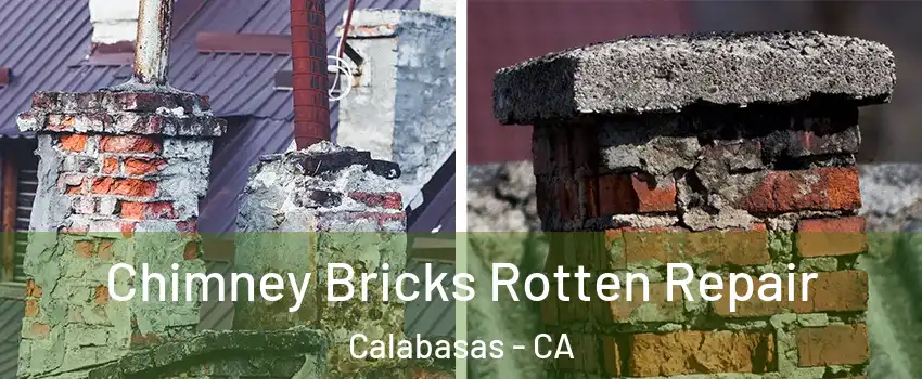  Chimney Bricks Rotten Repair Calabasas - CA