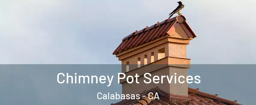  Chimney Pot Services Calabasas - CA
