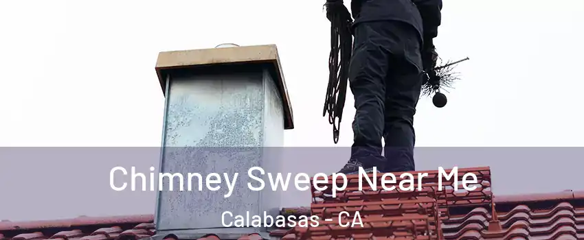  Chimney Sweep Near Me Calabasas - CA