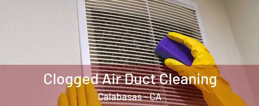  Clogged Air Duct Cleaning Calabasas - CA