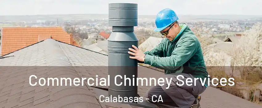  Commercial Chimney Services Calabasas - CA