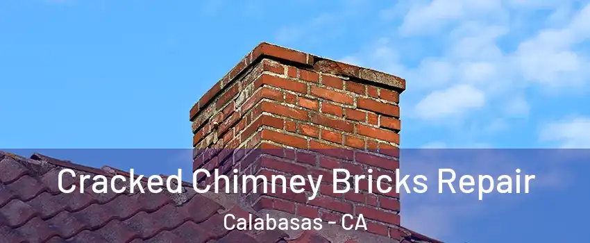  Cracked Chimney Bricks Repair Calabasas - CA