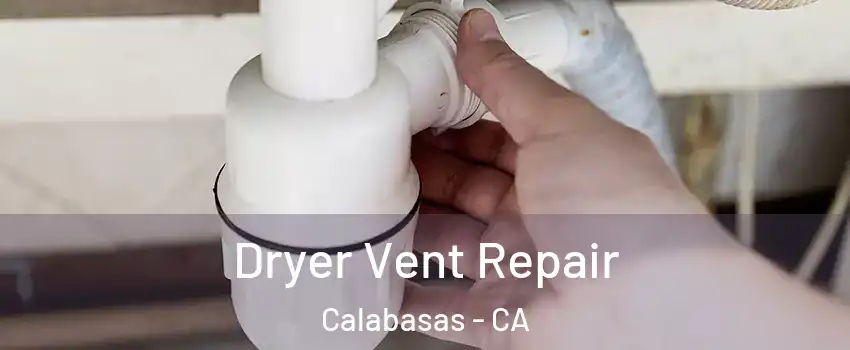  Dryer Vent Repair Calabasas - CA