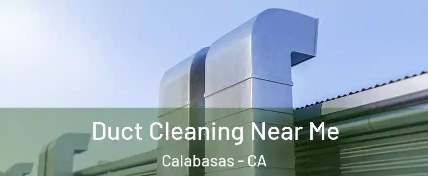  Duct Cleaning Near Me Calabasas - CA