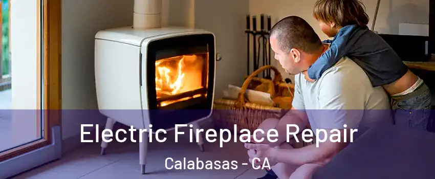  Electric Fireplace Repair Calabasas - CA