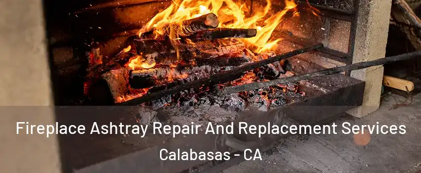  Fireplace Ashtray Repair And Replacement Services Calabasas - CA