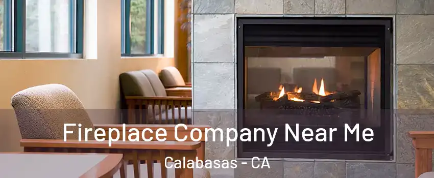  Fireplace Company Near Me Calabasas - CA