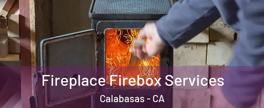  Fireplace Firebox Services Calabasas - CA