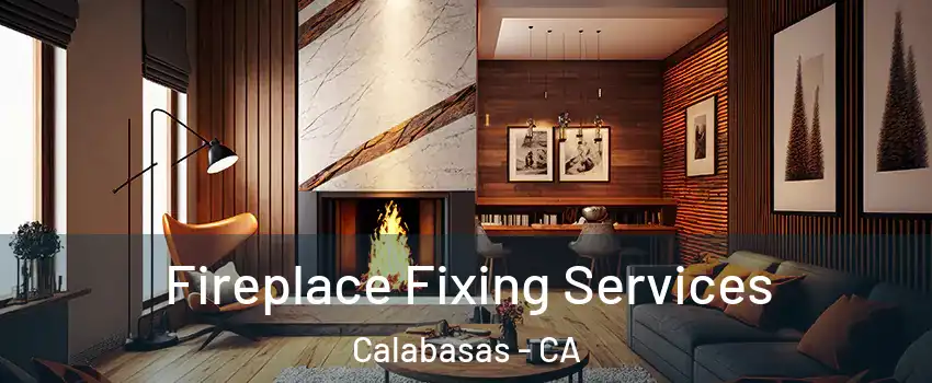  Fireplace Fixing Services Calabasas - CA