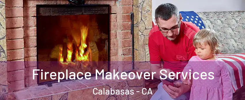  Fireplace Makeover Services Calabasas - CA