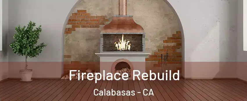  Fireplace Rebuild Calabasas - CA