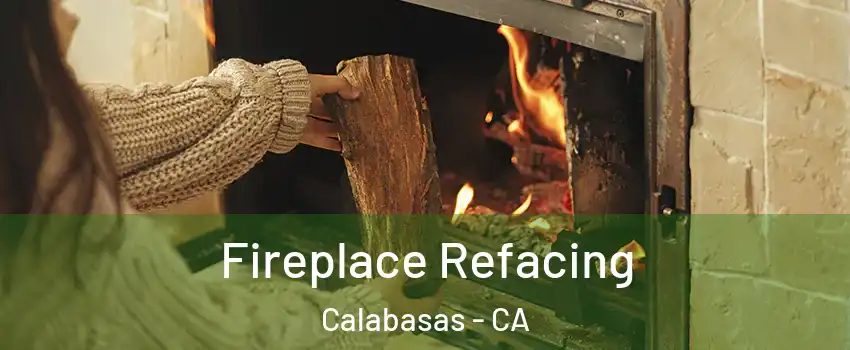 Fireplace Refacing Calabasas - CA