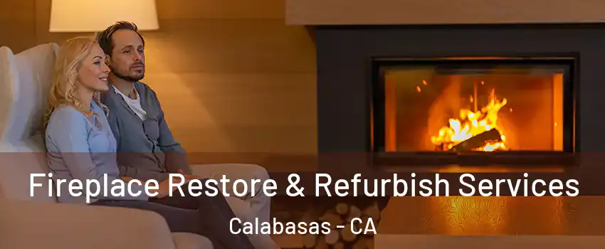  Fireplace Restore & Refurbish Services Calabasas - CA