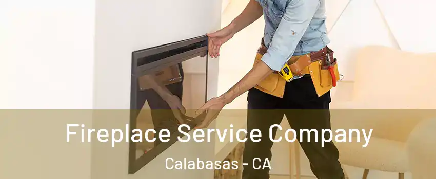  Fireplace Service Company Calabasas - CA