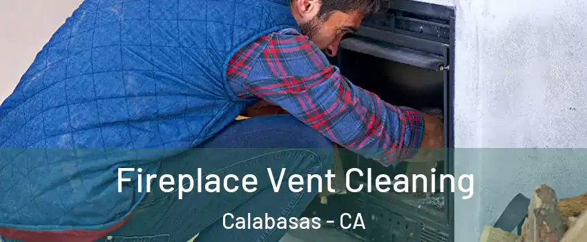  Fireplace Vent Cleaning Calabasas - CA