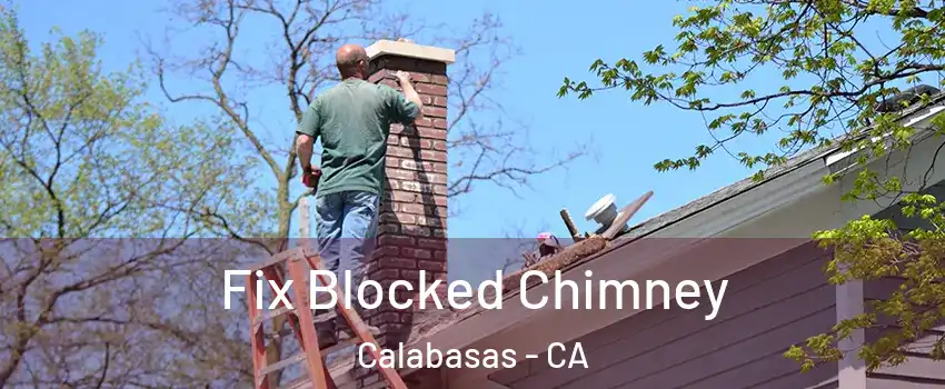  Fix Blocked Chimney Calabasas - CA