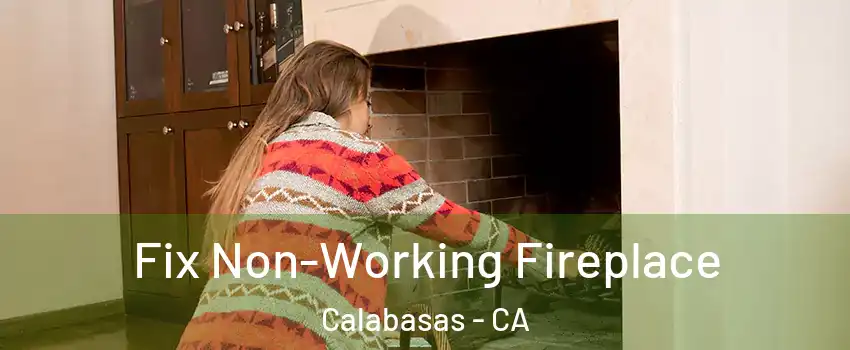  Fix Non-Working Fireplace Calabasas - CA