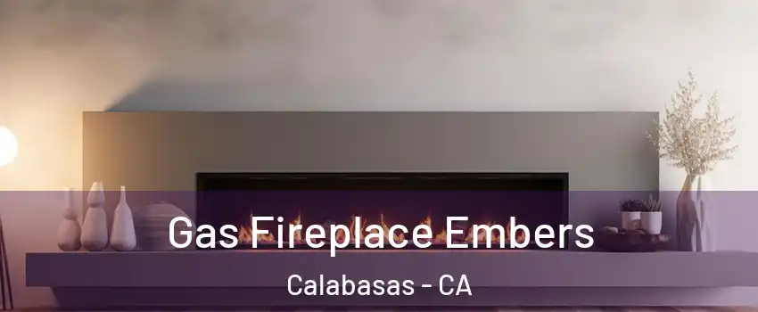  Gas Fireplace Embers Calabasas - CA