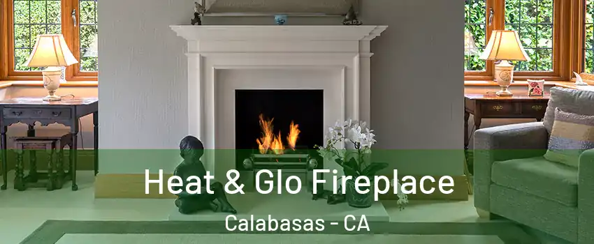  Heat & Glo Fireplace Calabasas - CA