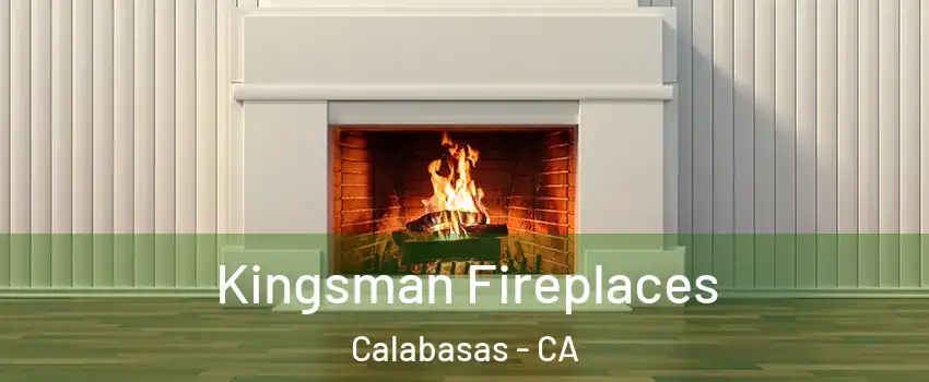  Kingsman Fireplaces Calabasas - CA