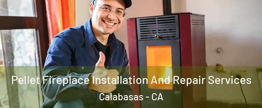  Pellet Fireplace Installation And Repair Services Calabasas - CA