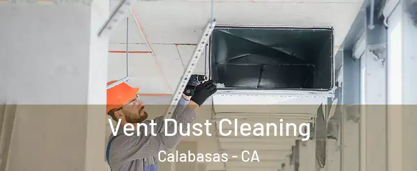  Vent Dust Cleaning Calabasas - CA